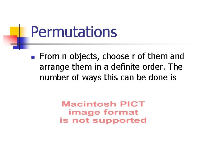 Permutations n From n objects, choose r of them and arrange them in a