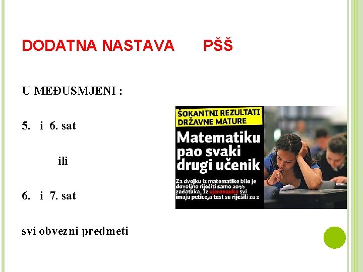 DODATNA NASTAVA U MEĐUSMJENI : 5. i 6. sat ili 6. i 7. sat