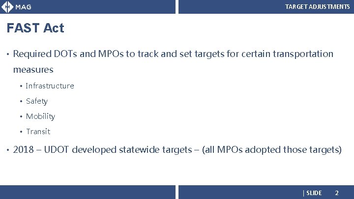 TARGET ADJUSTMENTS FAST Act • Required DOTs and MPOs to track and set targets