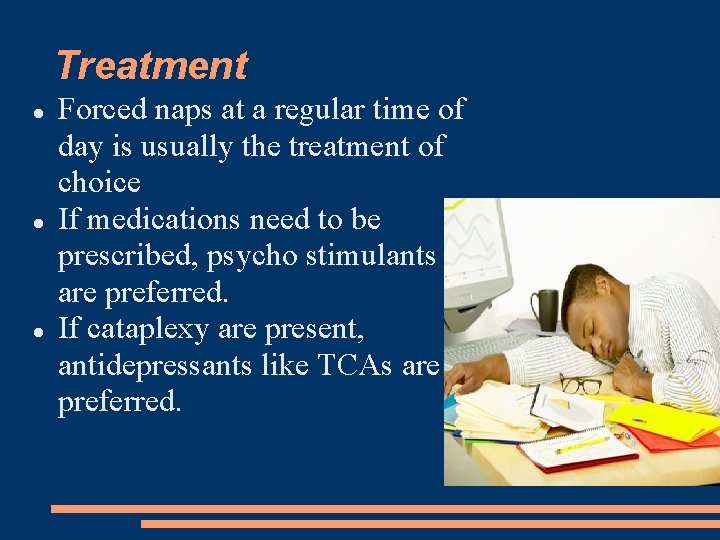 Treatment Forced naps at a regular time of day is usually the treatment of