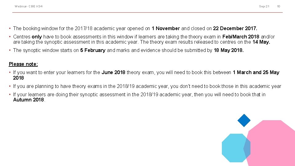 Webinar- CBE KS 4 Sep-21 10 • The booking window for the 2017/18 academic