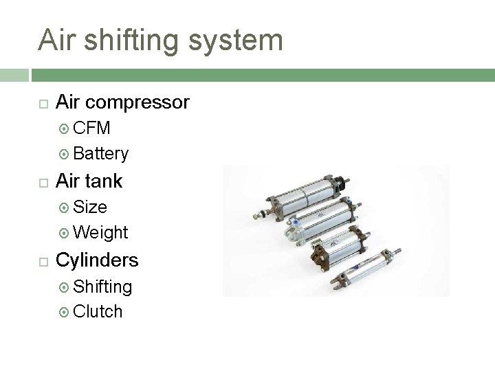 Air shifting system Air compressor CFM Battery Air tank Size Weight Cylinders Shifting Clutch