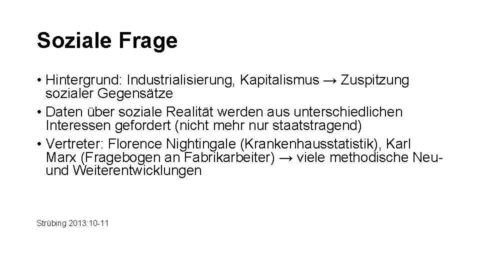 Soziale Frage • Hintergrund: Industrialisierung, Kapitalismus → Zuspitzung sozialer Gegensätze • Daten über soziale