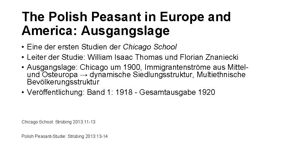 The Polish Peasant in Europe and America: Ausgangslage • Eine der ersten Studien der The Polish Peasant in Europe and America: Ausgangslage • Eine der ersten Studien der