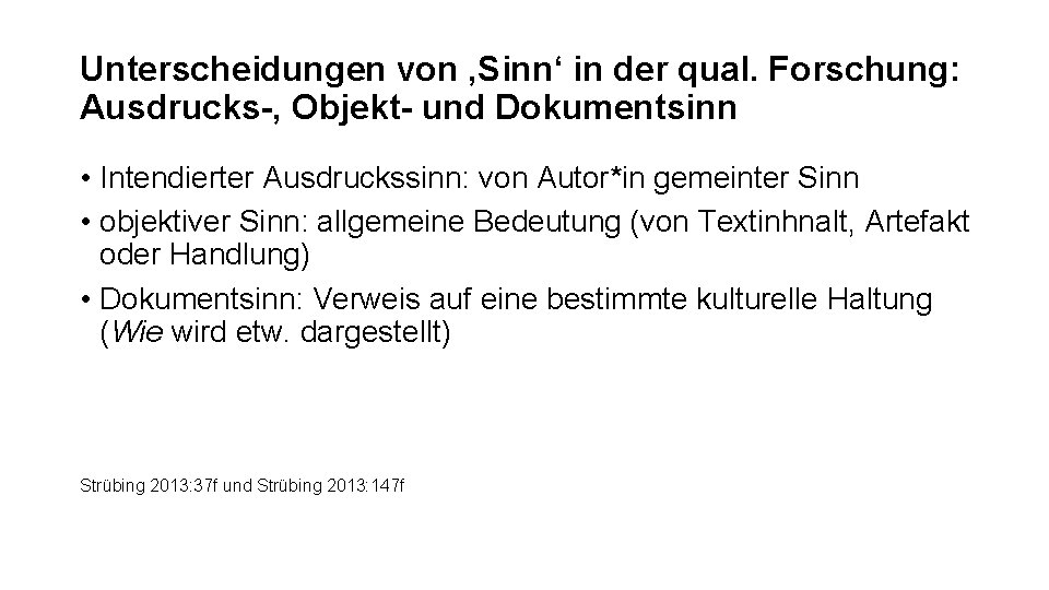 Unterscheidungen von ‚Sinn‘ in der qual. Forschung: Ausdrucks-, Objekt- und Dokumentsinn • Intendierter Ausdruckssinn: