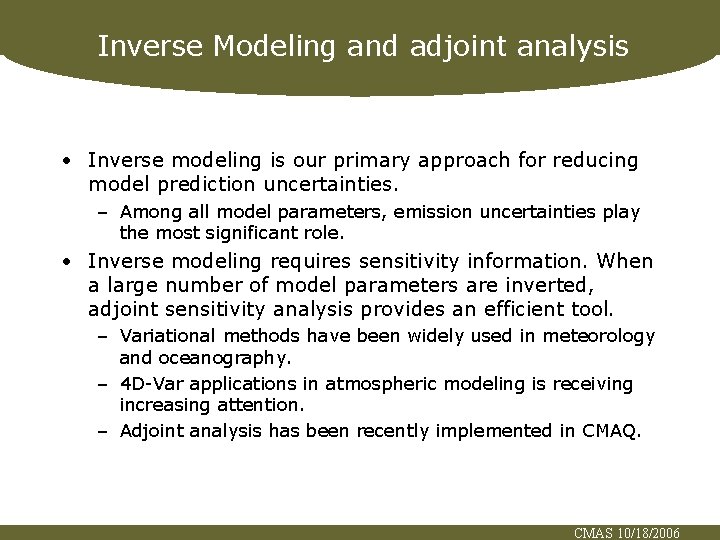Inverse Modeling and adjoint analysis • Inverse modeling is our primary approach for reducing