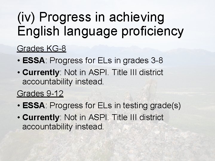 (iv) Progress in achieving English language proficiency Grades KG-8 • ESSA: Progress for ELs