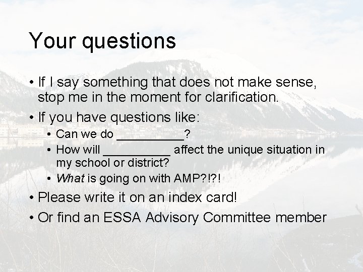 Your questions • If I say something that does not make sense, stop me