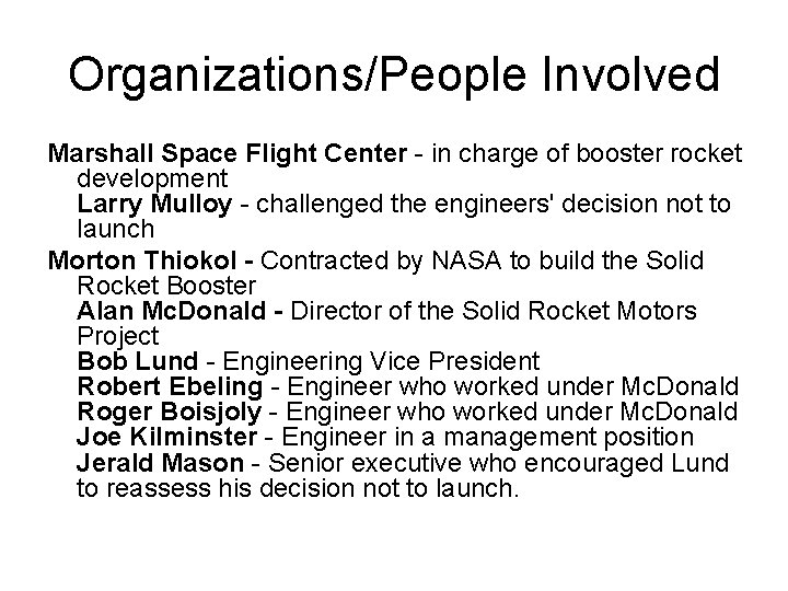 Organizations/People Involved Marshall Space Flight Center - in charge of booster rocket development Larry