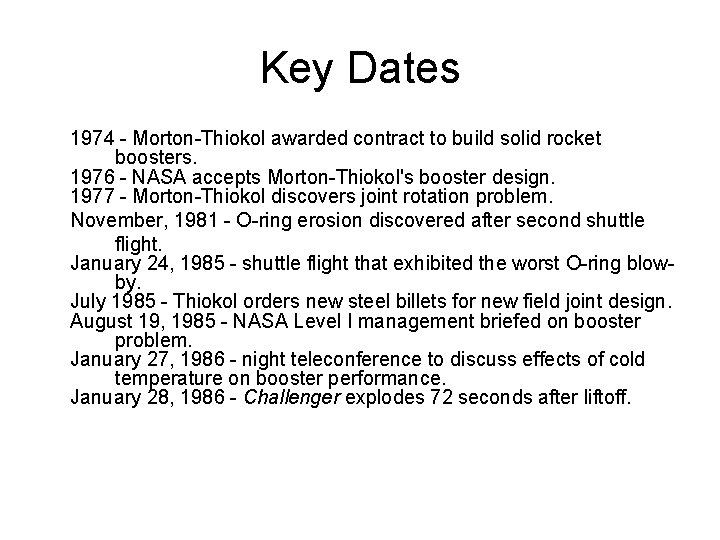 Key Dates 1974 - Morton-Thiokol awarded contract to build solid rocket boosters. 1976 -