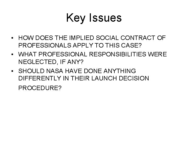 Key Issues • HOW DOES THE IMPLIED SOCIAL CONTRACT OF PROFESSIONALS APPLY TO THIS