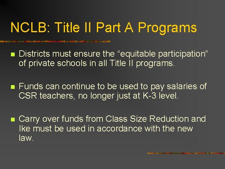 NCLB: Title II Part A Programs n Districts must ensure the “equitable participation” of