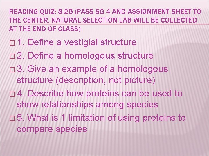 READING QUIZ: 8 -25 (PASS SG 4 AND ASSIGNMENT SHEET TO THE CENTER. NATURAL