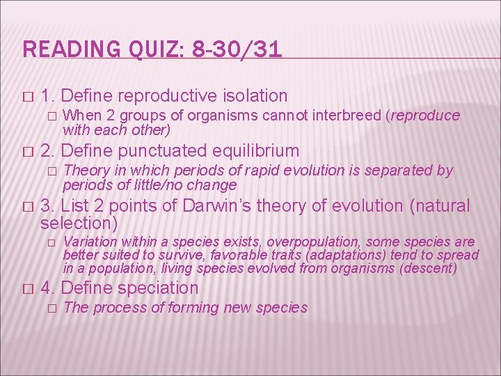 READING QUIZ: 8 -30/31 � 1. Define reproductive isolation � � 2. Define punctuated