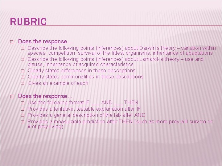 RUBRIC � Does the response… � � � Describe the following points (inferences) about