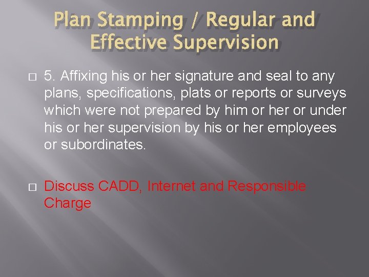 Plan Stamping / Regular and Effective Supervision � 5. Affixing his or her signature