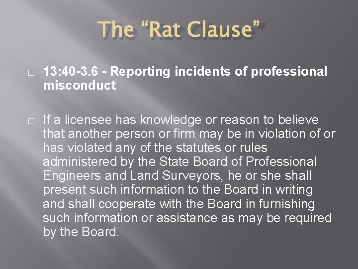 The “Rat Clause” � 13: 40 -3. 6 - Reporting incidents of professional misconduct