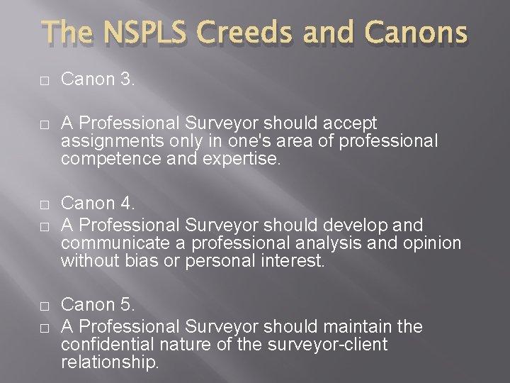 The NSPLS Creeds and Canons � Canon 3. � A Professional Surveyor should accept