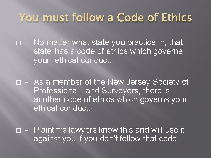You must follow a Code of Ethics � - No matter what state you