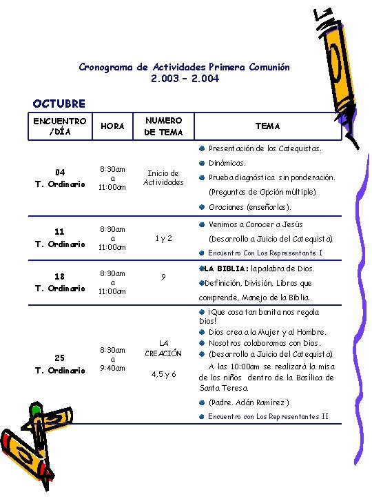 Cronograma de Actividades Primera Comunión 2. 003 – 2. 004 OCTUBRE ENCUENTRO /DÍA HORA