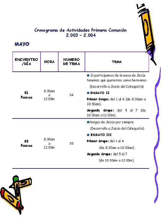 Cronograma de Actividades Primera Comunión 2. 003 – 2. 004 MAYO ENCUENTRO /DÍA HORA