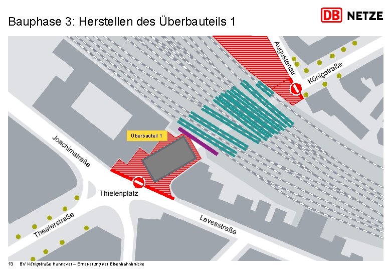 Bauphase 3: Herstellen des Überbauteils 1 Überbauteil 1 13 BV Königstraße Hannover – Erneuerung