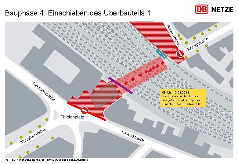 Bauphase 4: Einschieben des Überbauteils 1 06. bis 15. 04. 2019 Nachdem alle Hilfsbrücken