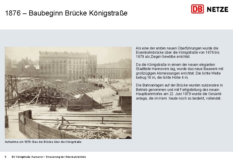 1876 – Baubeginn Brücke Königstraße Als eine der ersten neuen Überführungen wurde die Eisenbahnbrücke