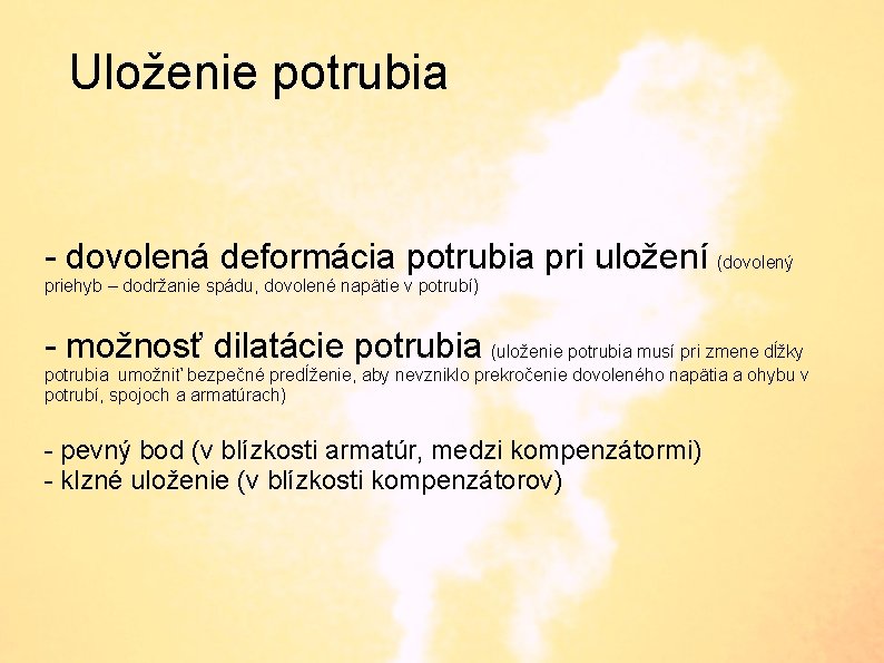 Uloženie potrubia - dovolená deformácia potrubia pri uložení (dovolený priehyb – dodržanie spádu, dovolené