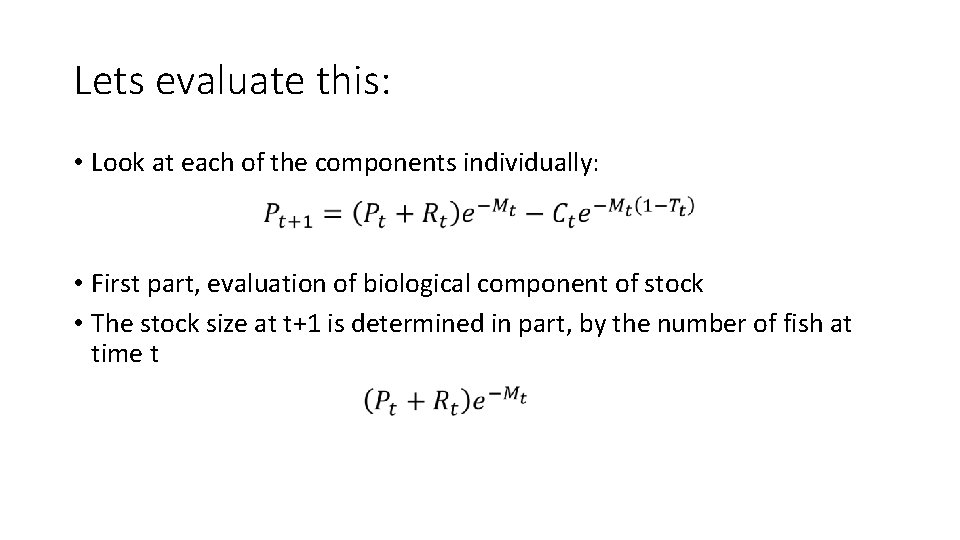 Lets evaluate this: • Look at each of the components individually: • First part,
