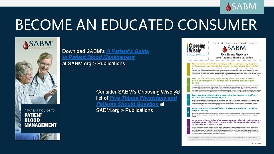 BECOME AN EDUCATED CONSUMER Download SABM’s A Patient’s Guide to Patient Blood Management at