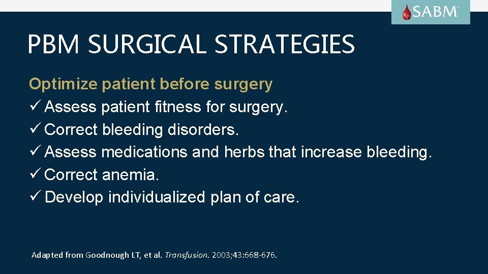 PBM SURGICAL STRATEGIES Optimize patient before surgery ü Assess patient fitness for surgery. ü