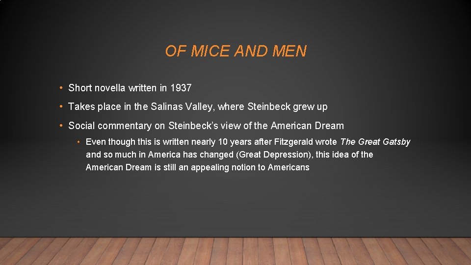 OF MICE AND MEN • Short novella written in 1937 • Takes place in