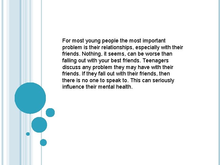 For most young people the most important problem is their relationships, especially with their
