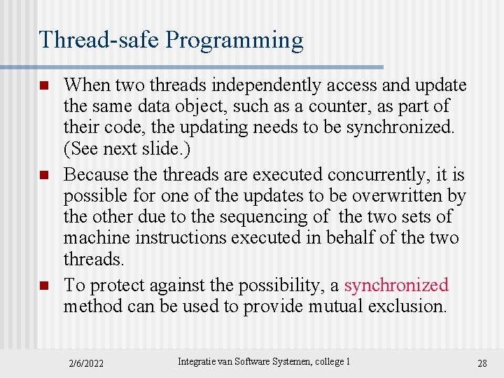 Thread-safe Programming n n n When two threads independently access and update the same