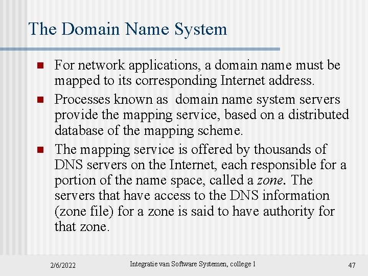 The Domain Name System n n n For network applications, a domain name must