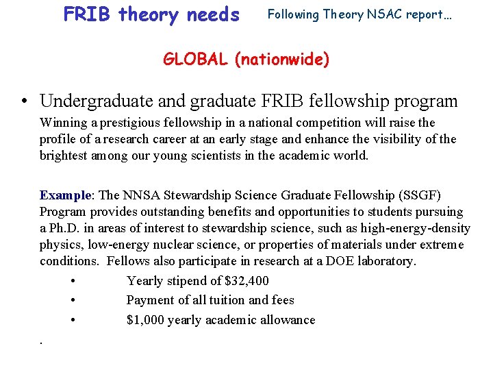 FRIB theory needs Following Theory NSAC report… GLOBAL (nationwide) • Undergraduate and graduate FRIB