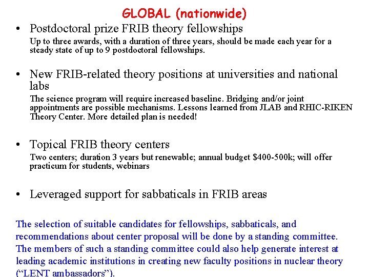 GLOBAL (nationwide) • Postdoctoral prize FRIB theory fellowships Up to three awards, with a