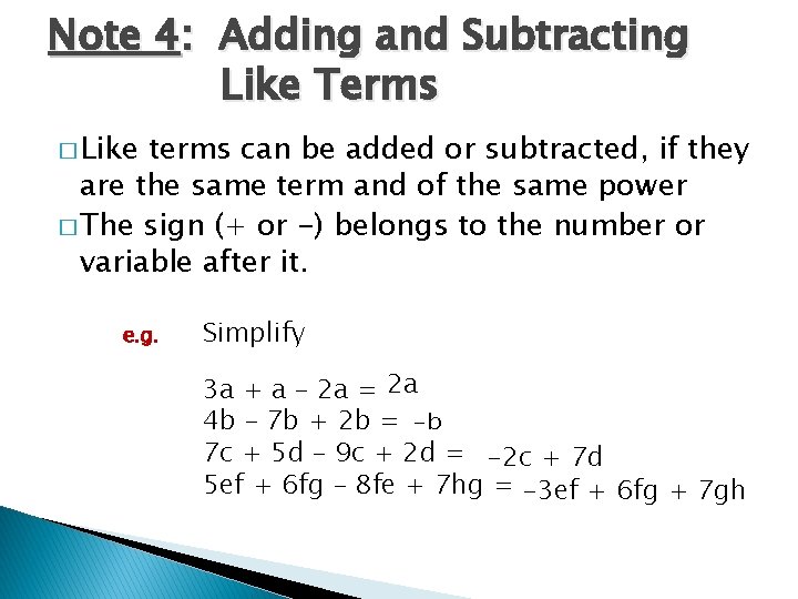 Note 4: Adding and Subtracting Like Terms � Like terms can be added or