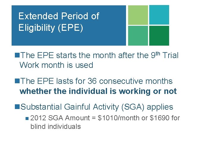 Extended Period of Eligibility (EPE) n. The EPE starts the month after the 9