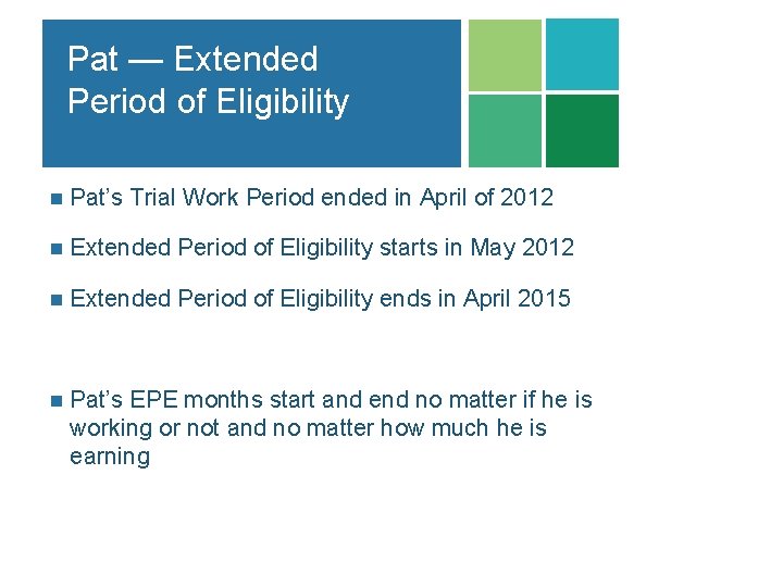 Pat — Extended Period of Eligibility n Pat’s Trial Work Period ended in April