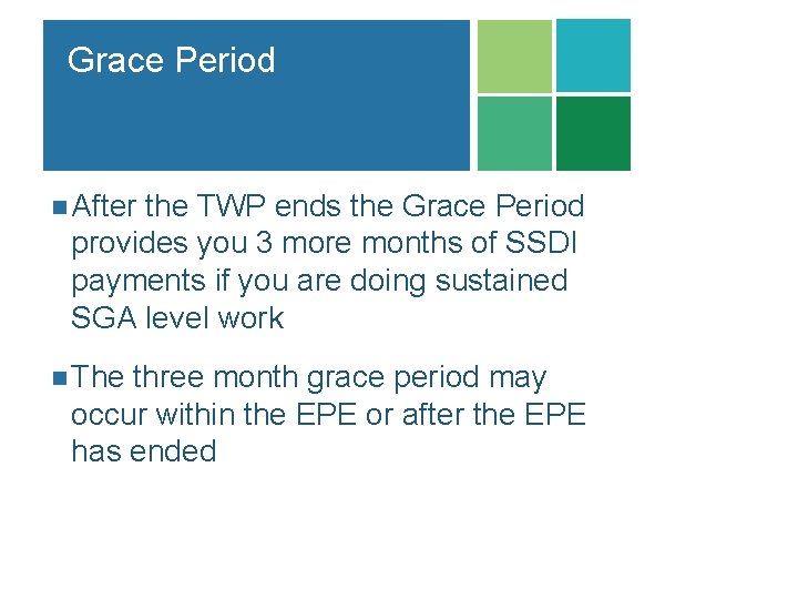 Grace Period n After the TWP ends the Grace Period provides you 3 more