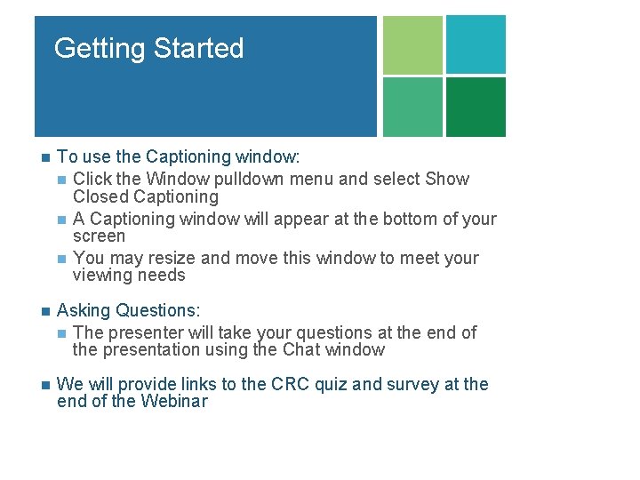 Getting Started n To use the Captioning window: n Click the Window pulldown menu