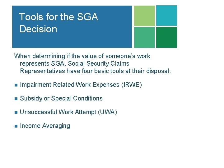 Tools for the SGA Decision When determining if the value of someone’s work represents