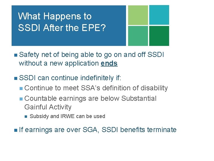 What Happens to SSDI After the EPE? n Safety net of being able to