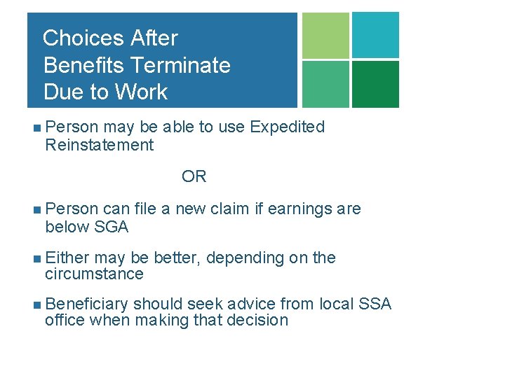 Choices After Benefits Terminate Due to Work n Person may be able to use