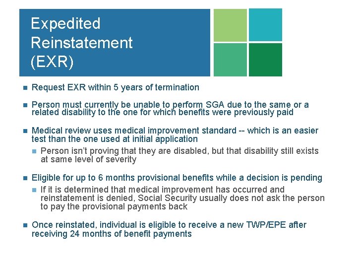 Expedited Reinstatement (EXR) n Request EXR within 5 years of termination n Person must