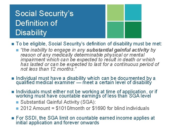 Social Security’s Definition of Disability n To be eligible, Social Security’s definition of disability