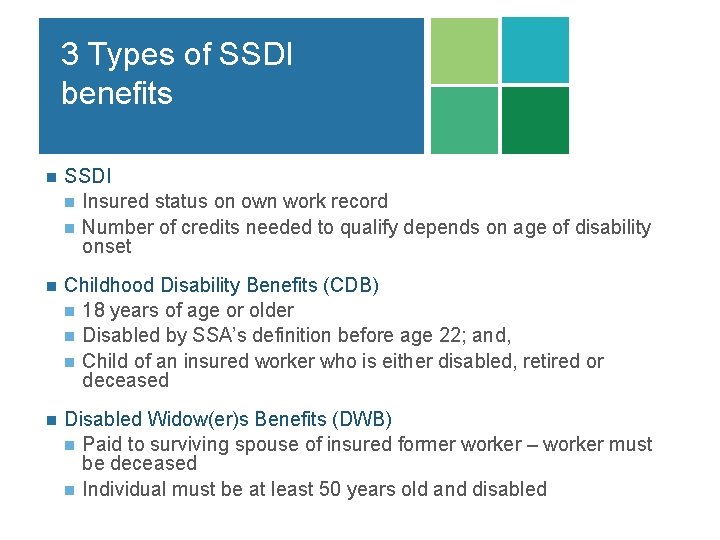 3 Types of SSDI benefits n SSDI n Insured status on own work record