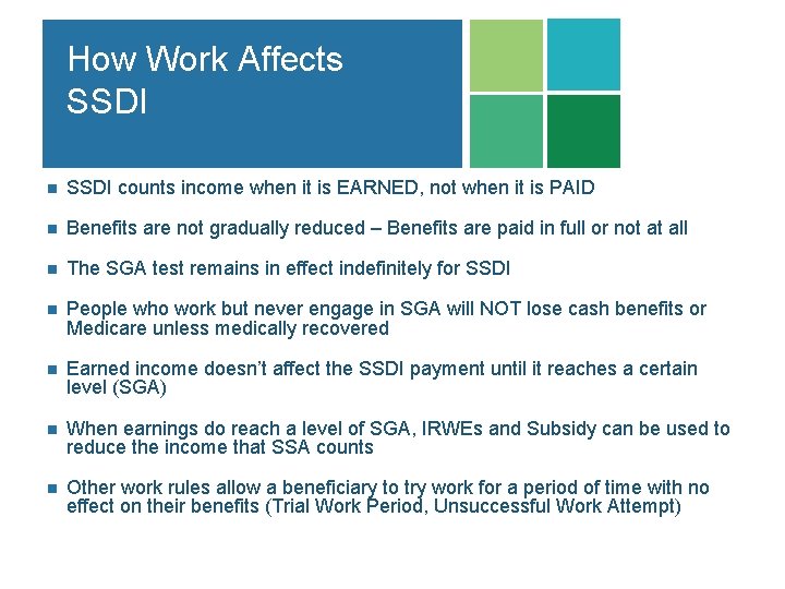 How Work Affects SSDI n SSDI counts income when it is EARNED, not when